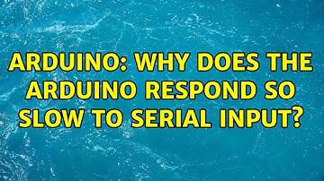 Arduino: Why does the arduino respond so slow to serial input? (3 Solutions!!)