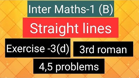 Inter Maths-1(B) - Straight lines - Exercise-3(d) - 3rd roman- 4,5  problems