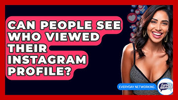 Can People See Who Viewed Their Instagram Profile? - Everyday-Networking