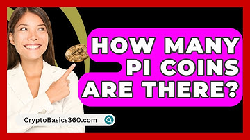 How Many Pi Coins Are There? - CryptoBasics360.com