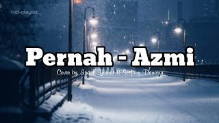 Pernah - Azmi (Lyrics) Cover by Ipank Yuniar & Stefany Danasia || HIS-playlist