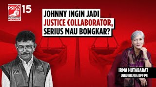 Irma Hutabarat : Johnny Ingin Jadi Justice Collaborator, Serius Mau Bongkar?