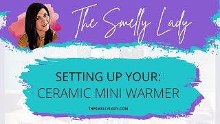 Set up your Scentsy Ceramic Mini Warmer