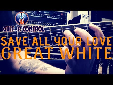 How To Play Save All Your Love By Great White On the Acoustic Guitar - Easy Guitar Lesson