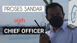 PROSES SANDAR OLEH CHIEF OFFICER - Ship Channel