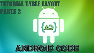 AIDE Programando desde tu Android. Tutorial TableLayout Parte 2