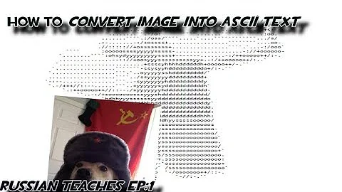 Russian Teaches EP1: How to Convert Image into ASCII Text