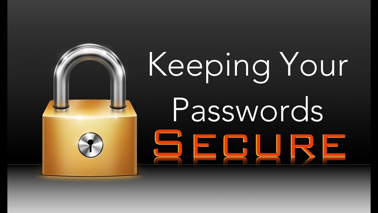Keeping Your Passwords Secure Youtube