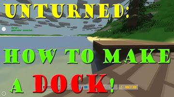 How to make a Bridge/Dock in Unturned