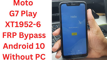 Moto G7 Play XT1952-6 FRP Bypass Android 10 Without PC - moto xt1952-6 frp bypass -moto g7 play frp