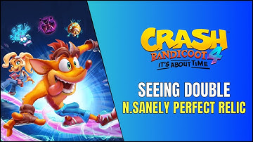 Crash Bandicoot 4: It’s About Time - Seeing Double N.Sanely Perfect Relic