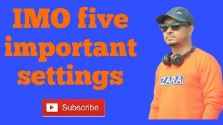 Imo 5 important settings, imo 5 best settings  screenshot 4
