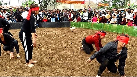 Bịt mắt bắt Lợn Thôn Lạc Dục 2019