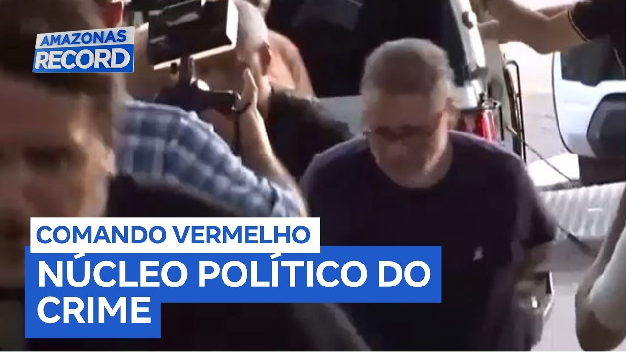 Polícia Civil do Amazonas desarticula núcleo político ligado ao Comando Vermelho