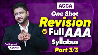One Shot Revision - AAA | ACCA Advanced Audit and Assurance | Part 3/3 | CA Supreet Agrawal