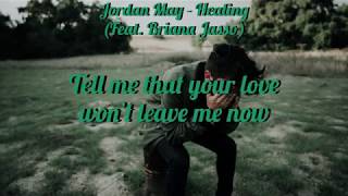 Video thumbnail of "Jordan May - Healing (Feat  Briana Jasso) with lyrics"