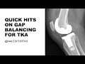 Quick Hits on TKA Gap Balancing