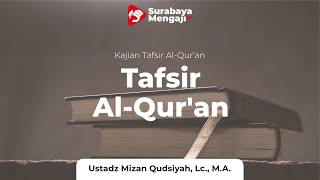 Tafsir Surat Al Mulk (06) - Ustadz Mizan Qudsiyah Lc, M.A