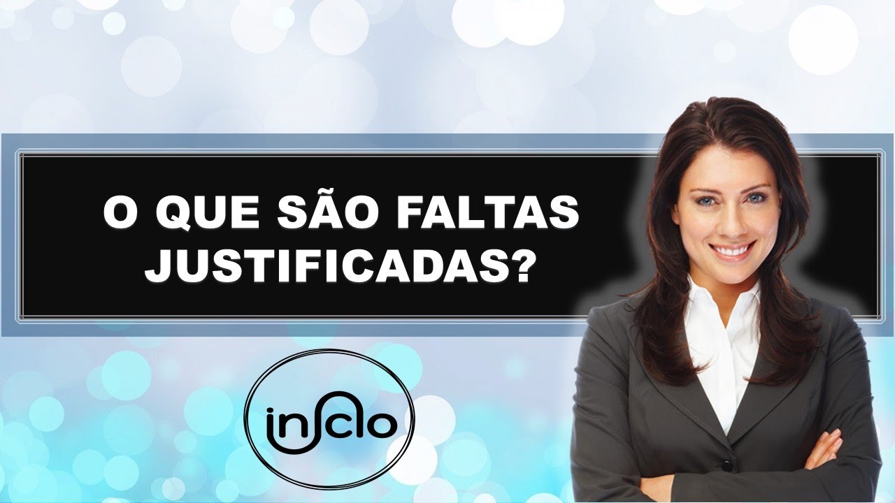 O QUE SÃO FALTAS JUSTIFICADAS? - YouTube
