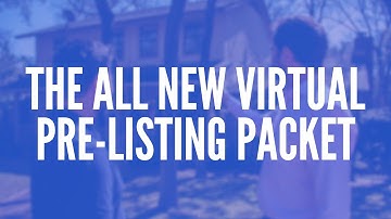 The All New Virtual Pre-Listing Packet