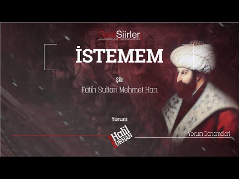 İstemem (Şiir - Fatih Sultan Mehmet)