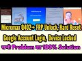 Micromax Q402+ FRP Unlock, Hard Reset, Google Account Login Problem, Device Locked | All Problem Fix