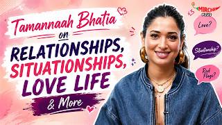 Tamannaah Bhatia Gets Real on Love, Relationships & Situationships ❤️🔥 | Mirchi Plus