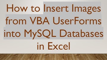How to Insert Images from VBA UserForms into MySQL Databases in Excel