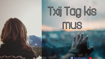 Hmoog Song  – txij tag kis mus MP 3