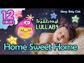 🟡 Home Sweet Home ♫ Traditional Lullaby ❤ Relaxing Music for Babies to Sleep