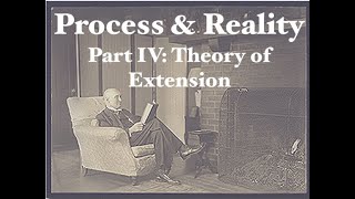 Whiteheads Process & Reality: Part IV, The Theory of Extension