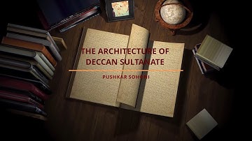 The Architecture of Deccan Sultanate; IISER Pune