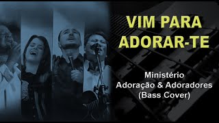 Video thumbnail of "VIM PARA ADORAR-TE - Adoração & Adoradores - Bass Cover - Tablatura"