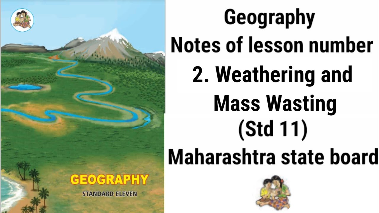 Geography notes of lesson number 2.Weathering and Mass Wasting. of