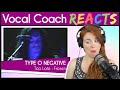 Vocal Coach reacts to Type O Negative - Too Late : Frozen (Peter Steele Live)