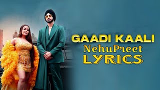 Neha Kakkar - Gaadi Kaali Lyrics | Gaadi Kaali Neha Kakkar Lyrics | YRF