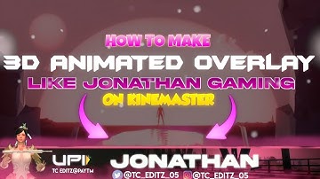 How To Make 3D Animation Overlay Like Jonathan Gaming | How To Make 3D Overlay For Gaming