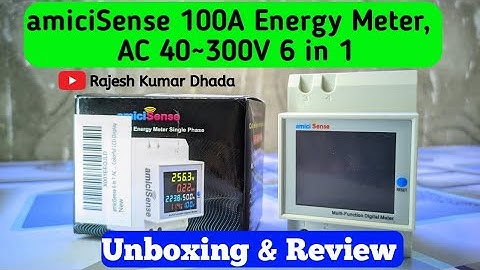 amiciSense 100A Energy Meter, AC 40~300V 6 in 1 // Unboxing & Review // Rajesh Kumar Dhada 🔥