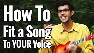 Video thumbnail of "How To Fit A Song To Your Voice"