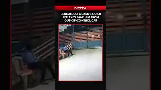 Bengaluru Guards Quick Reflexes Save Him From Out-Of-Control Car