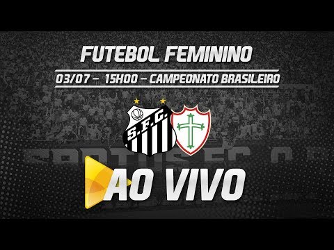 Sereias da Vila 5 x 0 Portuguesa-SP | AO VIVO | Brasileirão (03/07/18)