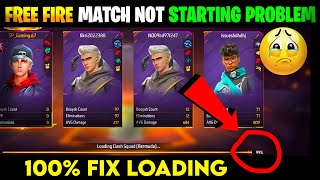 Free Fire Match Not Starting Problem | Ff " 99 " Game Loading Problem 