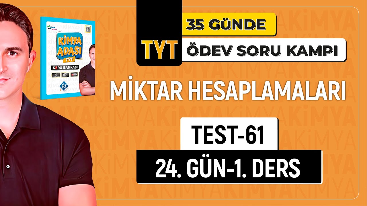 📌MİKTAR HESAPLAMALARI l 24.GÜN 1. DERS l TEST - 61 l TYT ÖDEV - SORU KAMPI