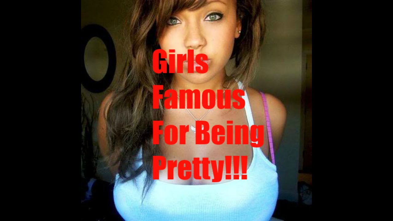 Girls Famous For Being Pretty Improventertainment Youtube