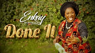 Enkay Ogboruche - Done It