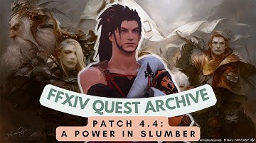 Patch 4.4: A Power in Slumber // FFXIV Quest Archive