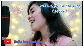 Near feat Dian Sorowea - Karna Su Sayang (cover) Aulia