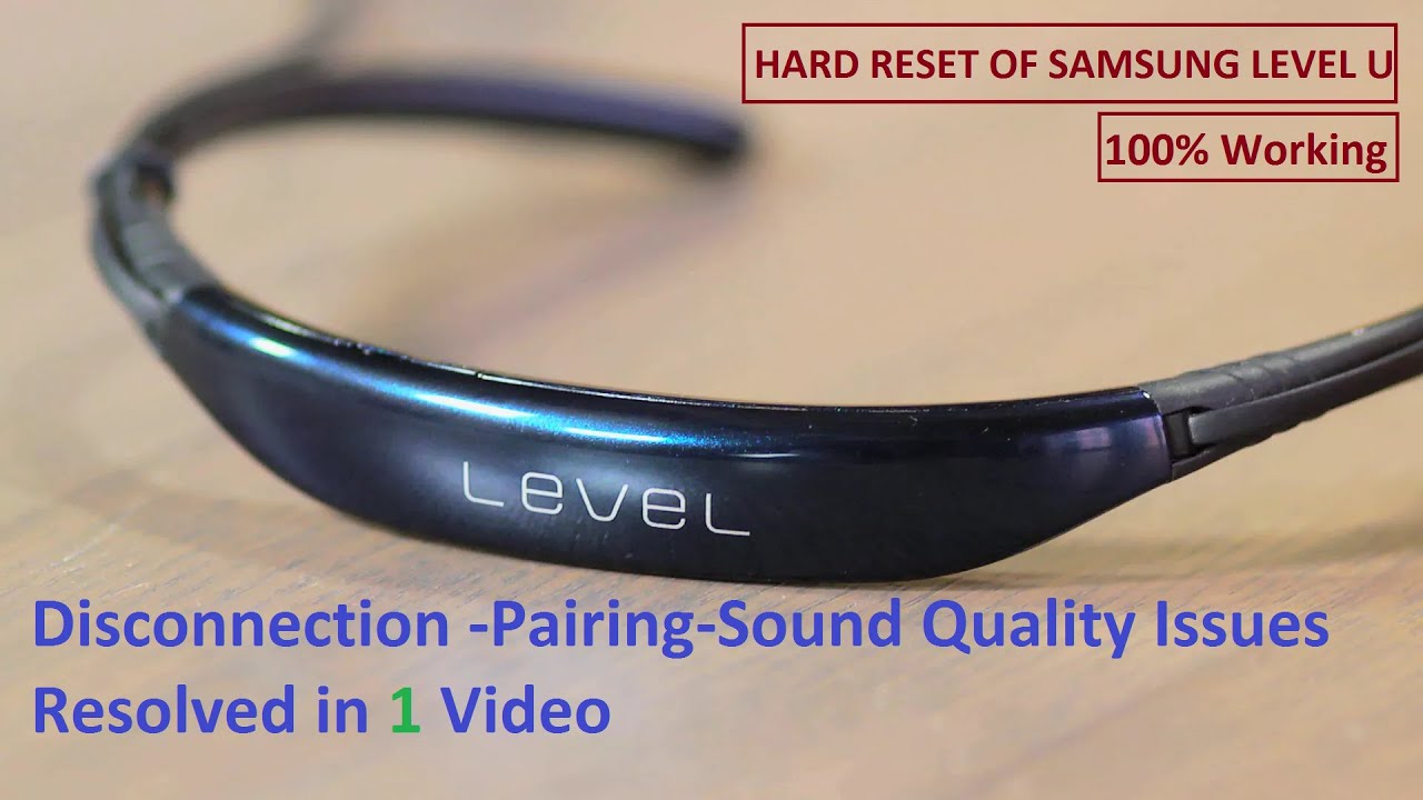 Hard Reset Of Samsung Level U Headset Bluetooth Pairing Connection Sound Quality Problem Solved Youtube