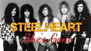STEELHEART - SHE'S GONE (Lyrics)