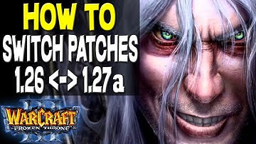 Warcraft 3 How To Switch Versions | Patch 1.27 to 1.26 | Play W3Arena & Watch Old Replays